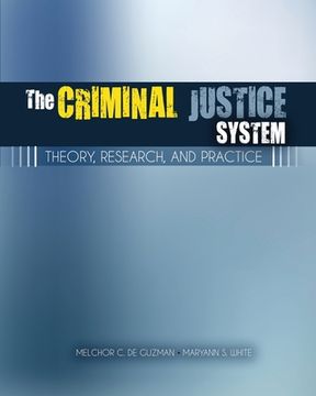 portada The Criminal Justice System: Theories, Philosophies, Research and Practice (en Inglés)