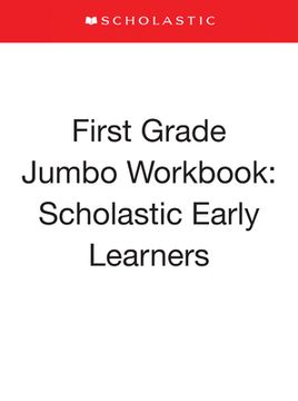 portada First Grade Jumbo Workbook: Scholastic Early Learners (Jumbo Workbook) (en Inglés)