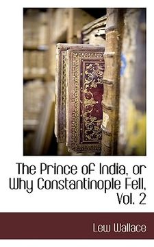 portada the prince of india, or why constantinople fell, vol. 2 (en Inglés)