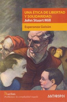 portada Una Etica de Libertad y Solidaridad: John Stuart Mill