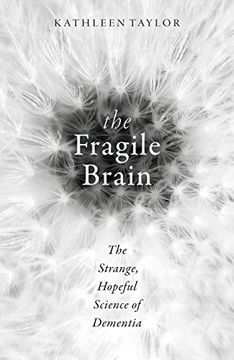 portada The Fragile Brain: The strange, hopeful science of dementia