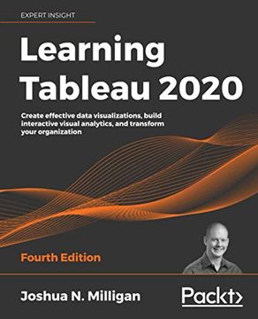 portada Learning Tableau 2020: Create Effective Data Visualizations, Build Interactive Visual Analytics, and Transform Your Organization, 4th Edition (in English)