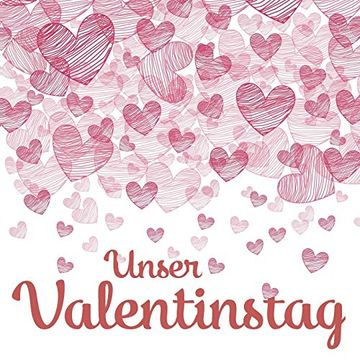 portada Unser Valentinstag: Erinnerungsbuch und Liebesgeschenk, als Geschenk für sie und ihn zum (Ersten) Valentinstag 