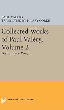 portada Collected Works of Paul Valery, Volume 2: Poems in the Rough (Princeton Legacy Library) (en Inglés)