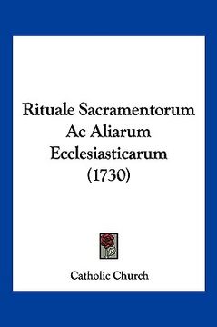 portada Rituale Sacramentorum Ac Aliarum Ecclesiasticarum (1730) (en Latin)