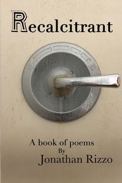 portada Recalcitrant: A book of poems (en Inglés)