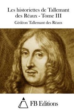 portada Les historiettes de Tallemant des Réaux - Tome III (in French)