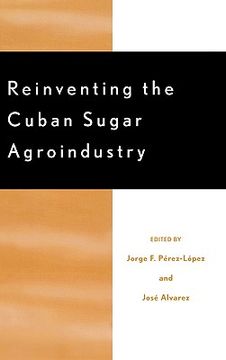 portada reinventing the cuban sugar agroindustry (en Inglés)