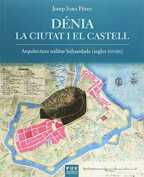 portada Dénia. La Ciutat i el Castell (Fora de Col·Lecció) (in Spanish)