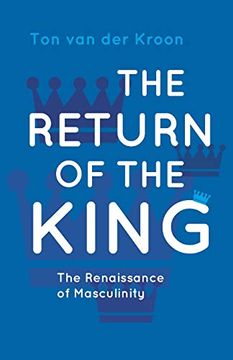 portada The Return of the King: A Renaissance of Masculinity (en Inglés)