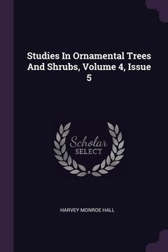 portada Studies In Ornamental Trees And Shrubs, Volume 4, Issue 5