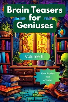 portada Brain Teasers for Geniuses: Volume III (en Inglés)