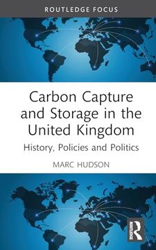 portada Carbon Capture and Storage in the United Kingdom: History, Policies and Politics (Routledge Focus on Energy Studies) (en Inglés)