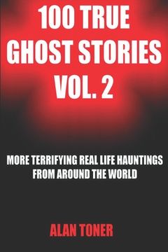 portada 100 True Ghost Stories Vol. 2 (en Inglés)