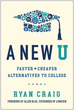 portada A new u: Faster + Cheaper Alternatives to College (en Inglés)