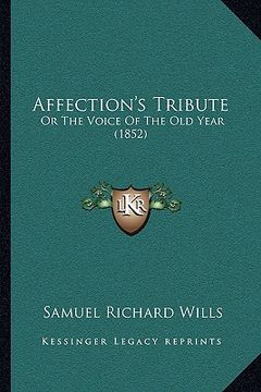 portada affection's tribute: or the voice of the old year (1852) (en Inglés)