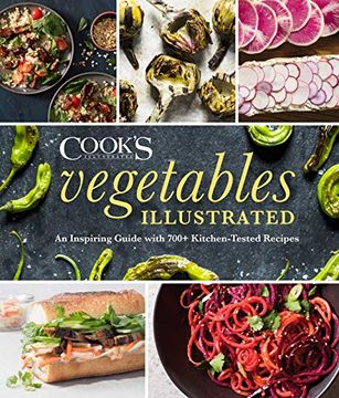 portada Vegetables Illustrated: An Inspiring Guide With 700+ Kitchen-Tested Recipes 