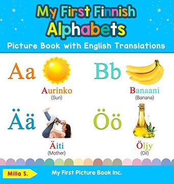 portada My First Finnish Alphabets Picture Book With English Translations: Bilingual Early Learning & Easy Teaching Finnish Books for Kids (1) (Teach & Learn Basic Finnish Words for Children) (en Inglés)