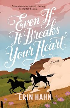 portada Even if it Breaks Your Heart: A Novel (in English)