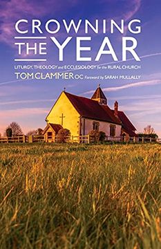 portada Crowning the Year: Liturgy, Theology and Ecclesiology for the Rural Church (in English)