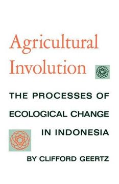 portada Agricultural Involution: The Processes of Ecological Change in Indonesia (en Inglés)