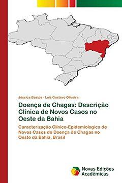 portada Doença de Chagas: Descrição Clínica de Novos Casos no Oeste da Bahia: Caracterização Clínico-Epidemiologica de Novos Casos de Doença de Chagas no Oeste da Bahia, Brasil (en Portugués)