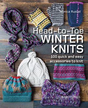 portada Head-To-Toe Winter Knits: 100 Quick and Easy Knitting Projects for the Winter Season (in English)