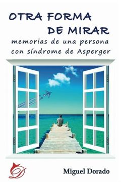 portada Otra Forma de Mirar: Memorias de una Persona con Síndrome de Asperger