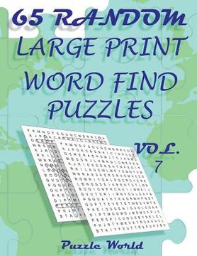portada Puzzle World 65 Random Large Print Word Find Puzzles - Volume 7: Brain Games for Your Mind (en Inglés)