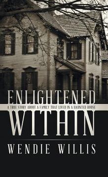 portada Enlightened Within: A True Story About a Family That Lived in a Haunted House (in English)