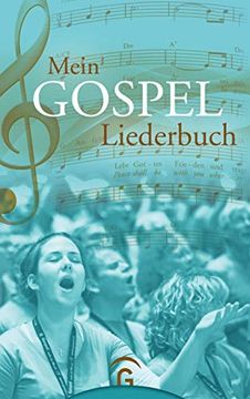 portada Mein Gospel-Liederbuch: Gospel-, Praise- und Worship-Songs für Gospelchor, Gemeinde und zu Hause (en Alemán)