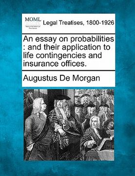 portada an essay on probabilities: and their application to life contingencies and insurance offices. (in English)