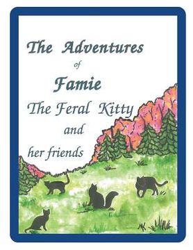 portada The Adventures of Famie the Feral Kitty and her Friends
