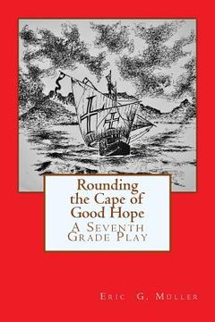 portada Rounding the Cape of Good Hope: A Seventh Grade Play (en Inglés)