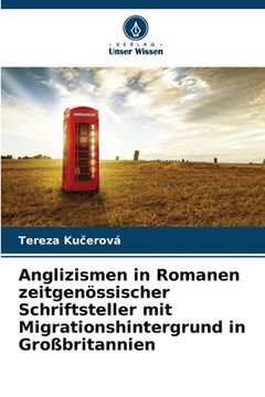 portada Anglizismen in Romanen zeitgenössischer Schriftsteller mit Migrationshintergrund in Großbritannien (in German)