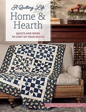 portada Home & Hearth: Quilts and More to Cozy up Your Decor (a Quilting Life) (en Inglés)
