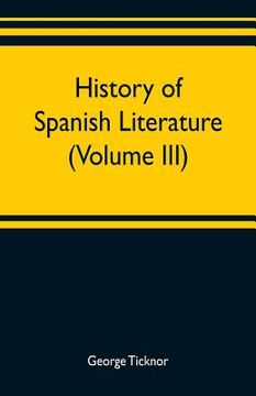 portada History of Spanish literature (Volume III)