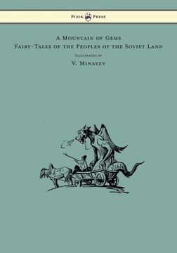 portada A Mountain of Gems - Fairy-Tales of the Peoples of the Soviet Land - Illustrated by v. Minayev (en Inglés)