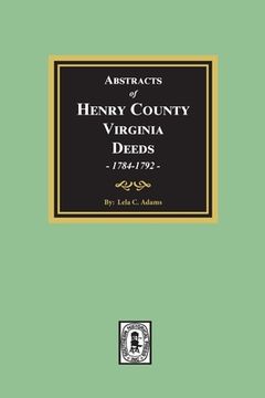 portada Abstracts of Deeds Henry County, Virginia 1784-1792. (Volume #2) (en Inglés)