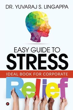 portada Easy Guide to Stress Relief: Ideal Book for Corporate
