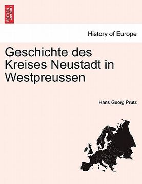 portada Geschichte Des Kreises Neustadt in Westpreussen (en Alemán)