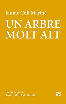 portada Un Arbre Molt Alt: Lv Premi de Poesia Ausias March de Gandia (in Catalá)