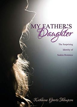 portada My Father's Daughter: The Surprising Identity of Saskia Hommes (in English)