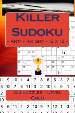 portada Killer Sudoku - Anti - Knight - 12 X 12 - 250 Puzzles - Level Gold: Best Puzzles for You (en Inglés)
