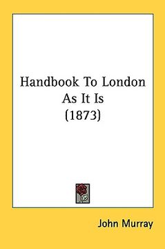 portada handbook to london as it is (1873) (en Inglés)