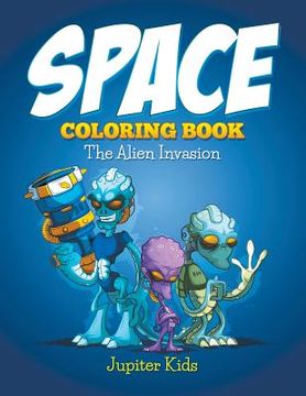 portada Space Coloring Book: The Alien Invasion (in English)