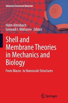 portada Shell and Membrane Theories in Mechanics and Biology: From Macro- To Nanoscale Structures (en Inglés)
