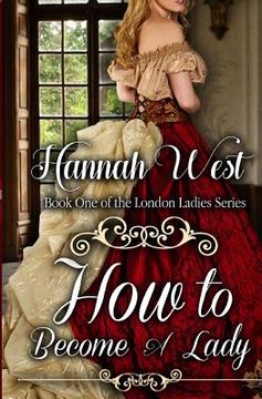 portada How to Become a Lady: London Ladies Series (in English)