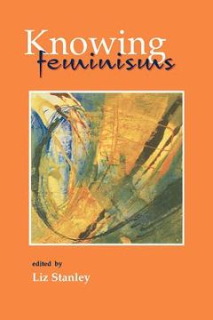 portada knowing feminisms: on academic borders, territories and tribes (en Inglés)