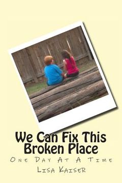 portada We Can Fix This Broken Place (One Day At A Time) (en Inglés)